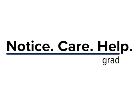 text reads Notice. Care. Help. Grad
